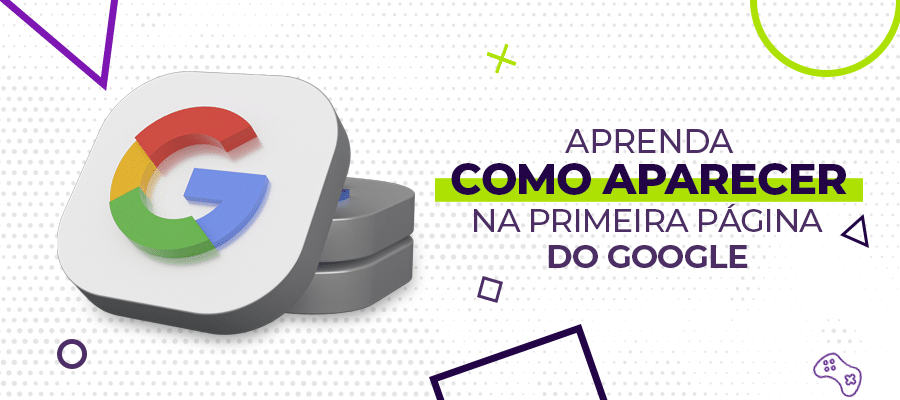 Aprenda como aparecer na primeira página do Google