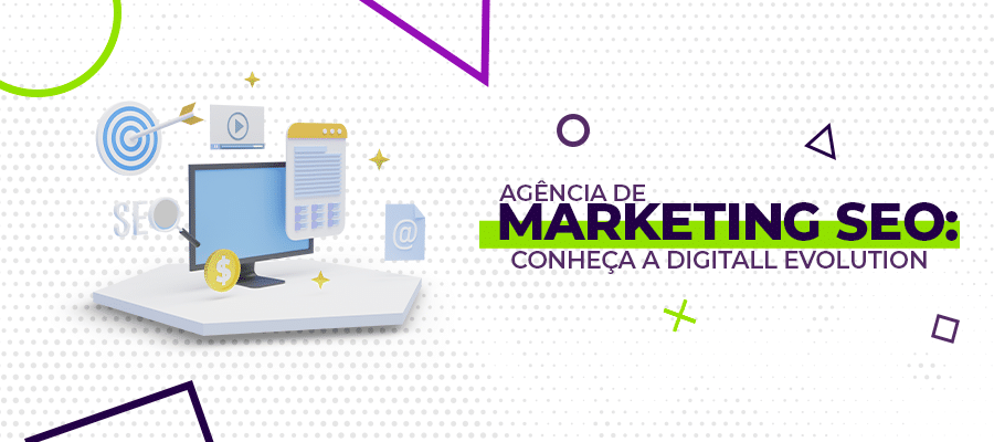 Agência de Marketing SEO: Conheça a Digitall Evolution